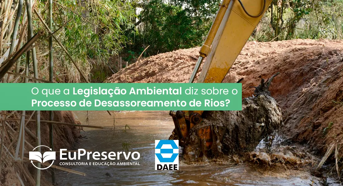O que a legislação ambiental diz sobre o desassoreamento de rios? O que a legislação ambiental diz sobre o desassoreamento de rios?