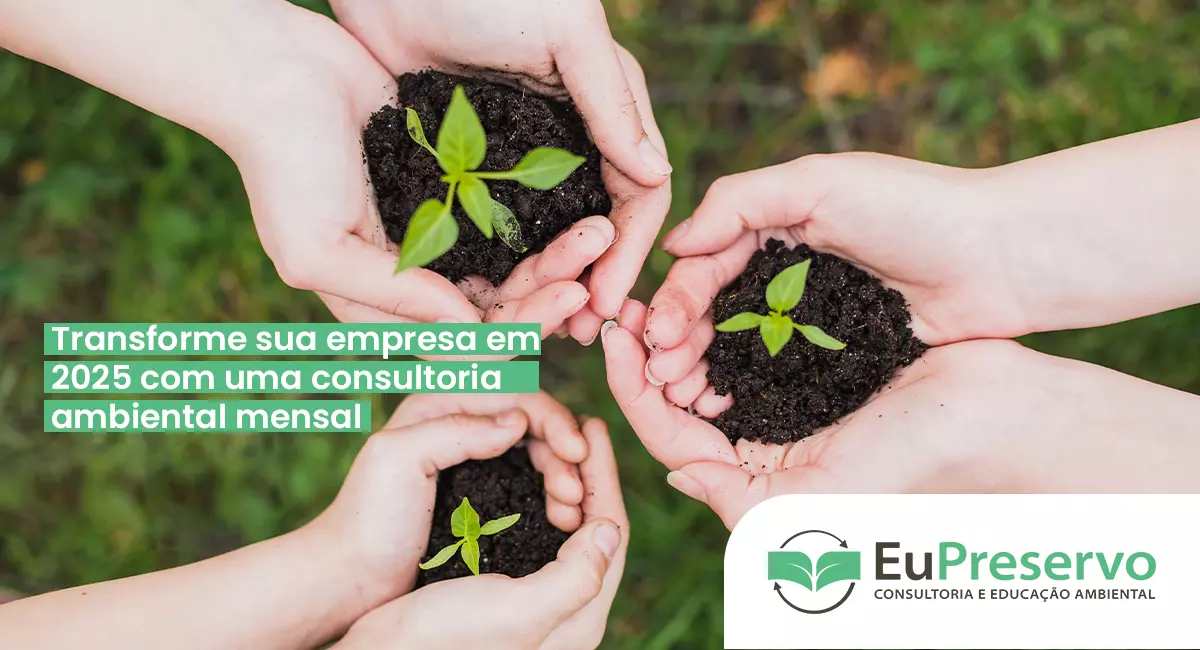Transforme sua empresa em 2025 com uma consultoria ambiental mensal Transforme sua empresa em 2025 com uma consultoria ambiental mensal