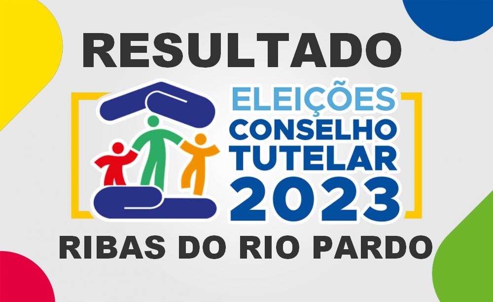 Eleição para Conselho Tutelar em Ribas do Rio Pardo: Conheça os Eleitos para o Mandato 2024-2027