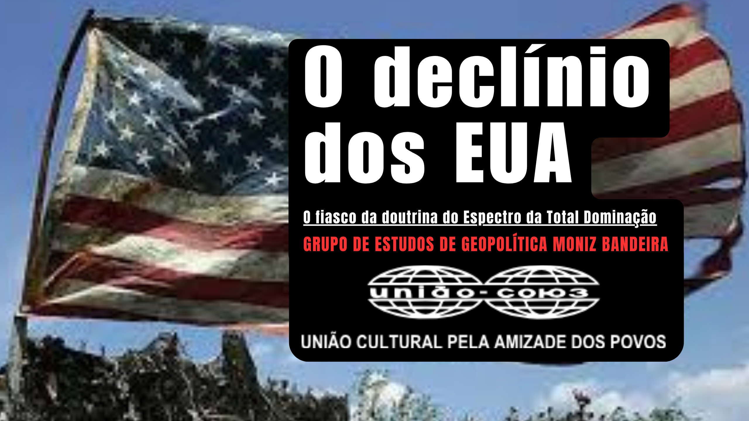 O declínio dos EUA e o fiasco da doutrina do Espectro da Dominação Total