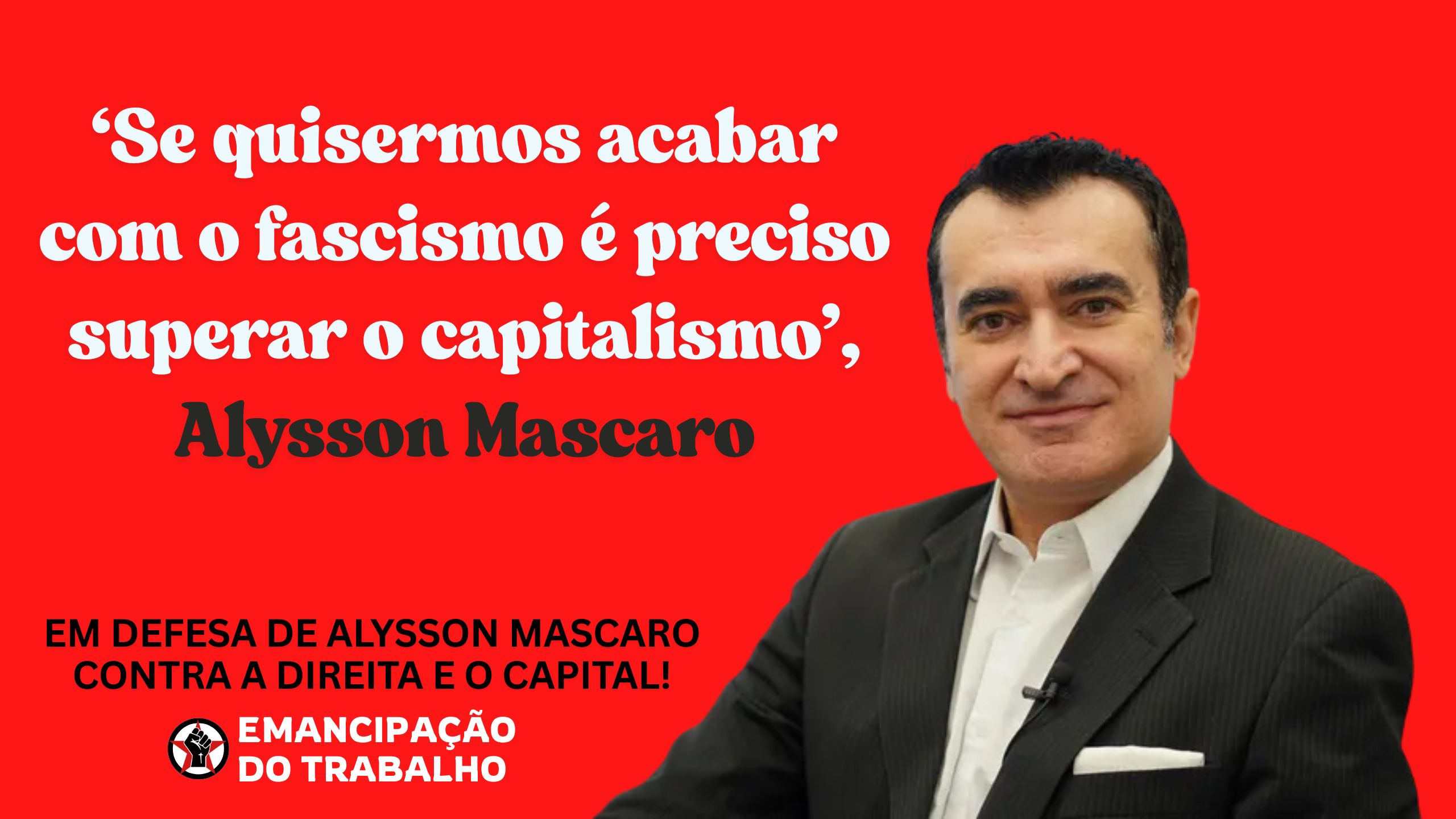 Em defesa de Alysson Leandro Mascaro: contra o lawfare praticado pelo imperialismo e seus representantes no Brasil