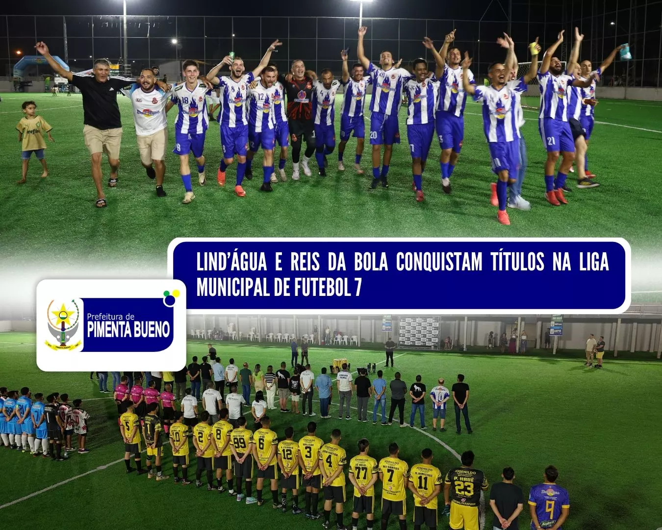 Lind’Água e Reis da Bola conquistam títulos na Liga Municipal de Futebol 7