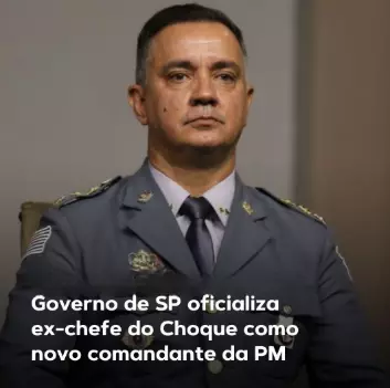 Governador troca comando da Polícia Militar paulistana