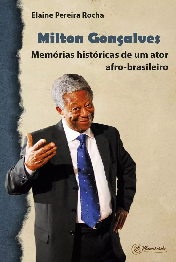 Milton Gonçalves - Memórias históricas de um ator afro-brasileiro