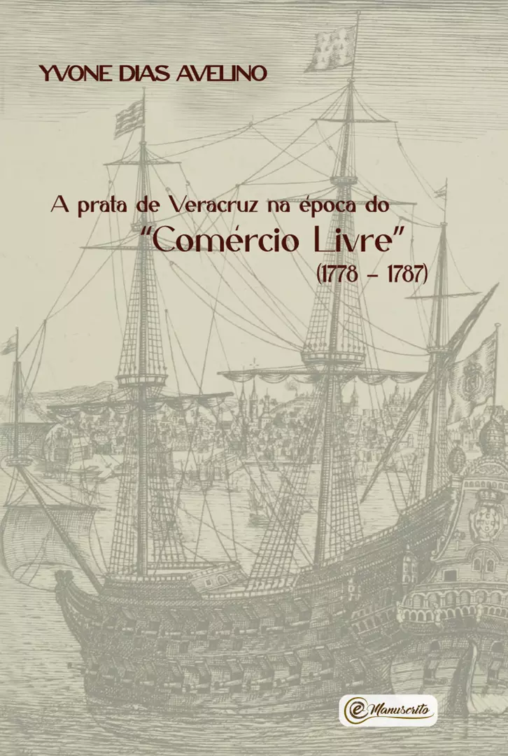 A prata de Veracruz na época do “Comércio Livre” (1778 – 1787)