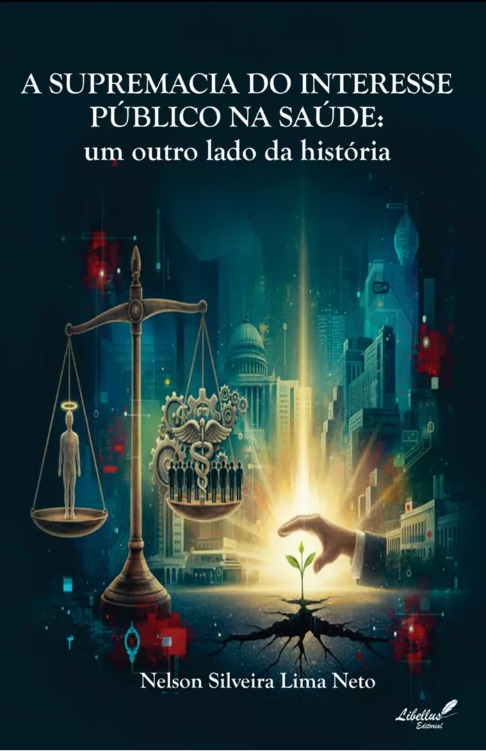 A SUPREMACIA DO INTERESSE PÚBLICO NA SAÚDE: um outro lado da história