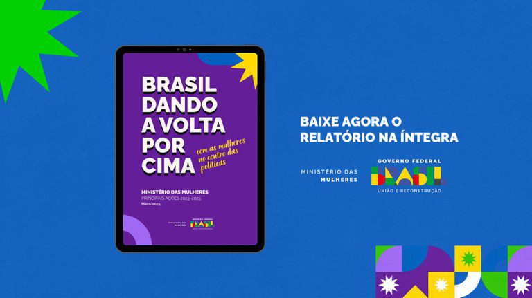 Brasil dando a volta por cima: relatório traz as principais ações do Ministério das Mulheres