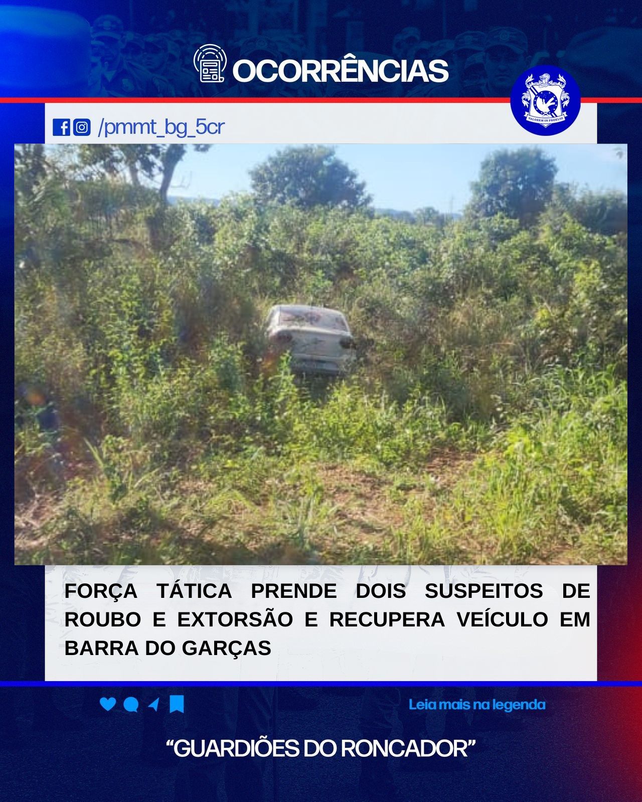 FORÇA TÁTICA PRENDE DOIS SUSPEITOS DE ROUBO E EXTORSÃO E RECUPERA VEÍCULO EM BARRA DO GARÇAS