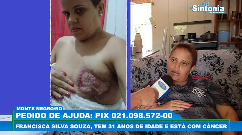 PEDIDO DE AJUDA PARA FRANCISCA SILVA SOUZA, ELA TEM 31 ANOS DE IDADE, E ESTÁ COM CÂNCER