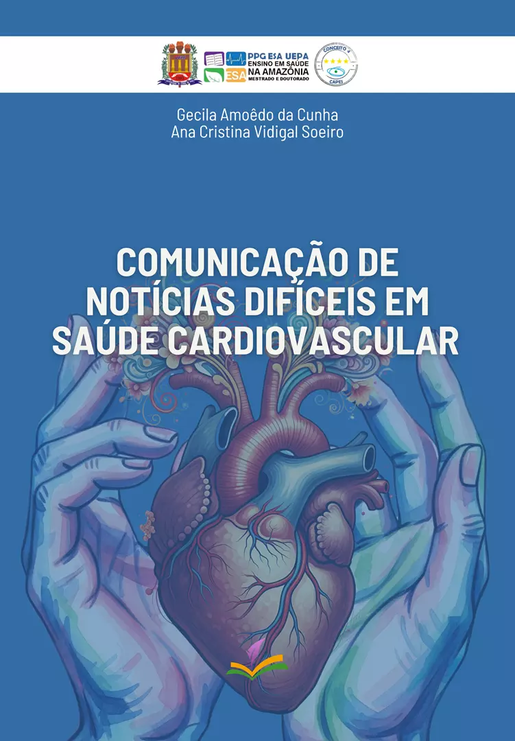 COMUNICAÇÃO DE NOTÍCIAS DIFÍCEIS EM SAÚDE CARDIOVASCULAR: sequência didática para o desenvolvimento de habilidades para o cuidado em saúde