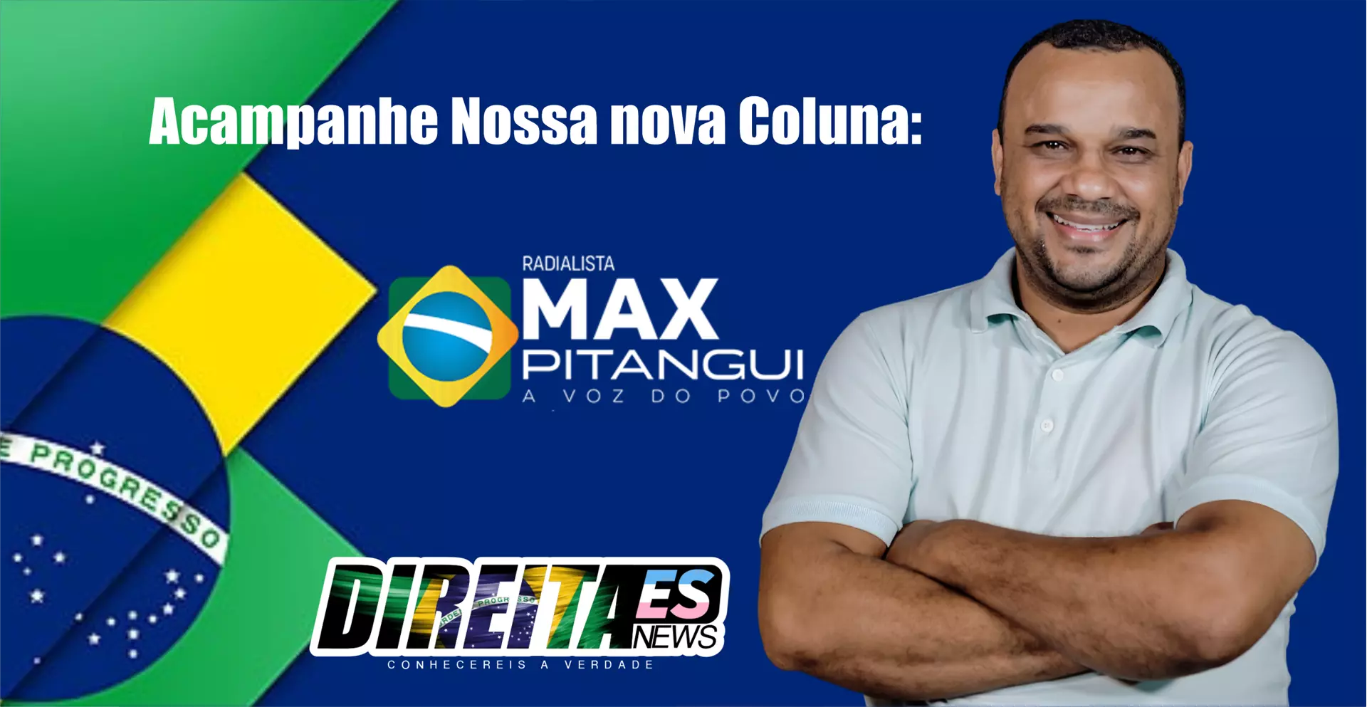 Chegou a Coluna Max Pitangui, Acompanhe...