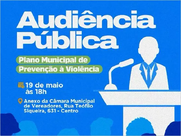 Audiência Pública discute o Plano Municipal de Prevenção à Violência nesta segunda-feira, 19