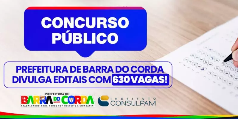 BARRA DO CORDA: PREFEITURA ANUNCIA CONCURSO PÚBLICO COM 630 VAGAS