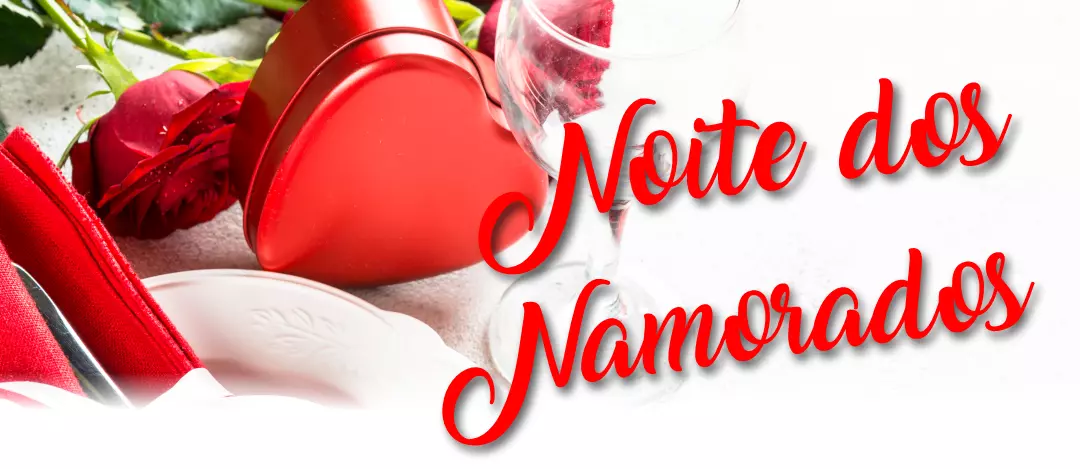 Noite dos Namorados Noite dos Namorados