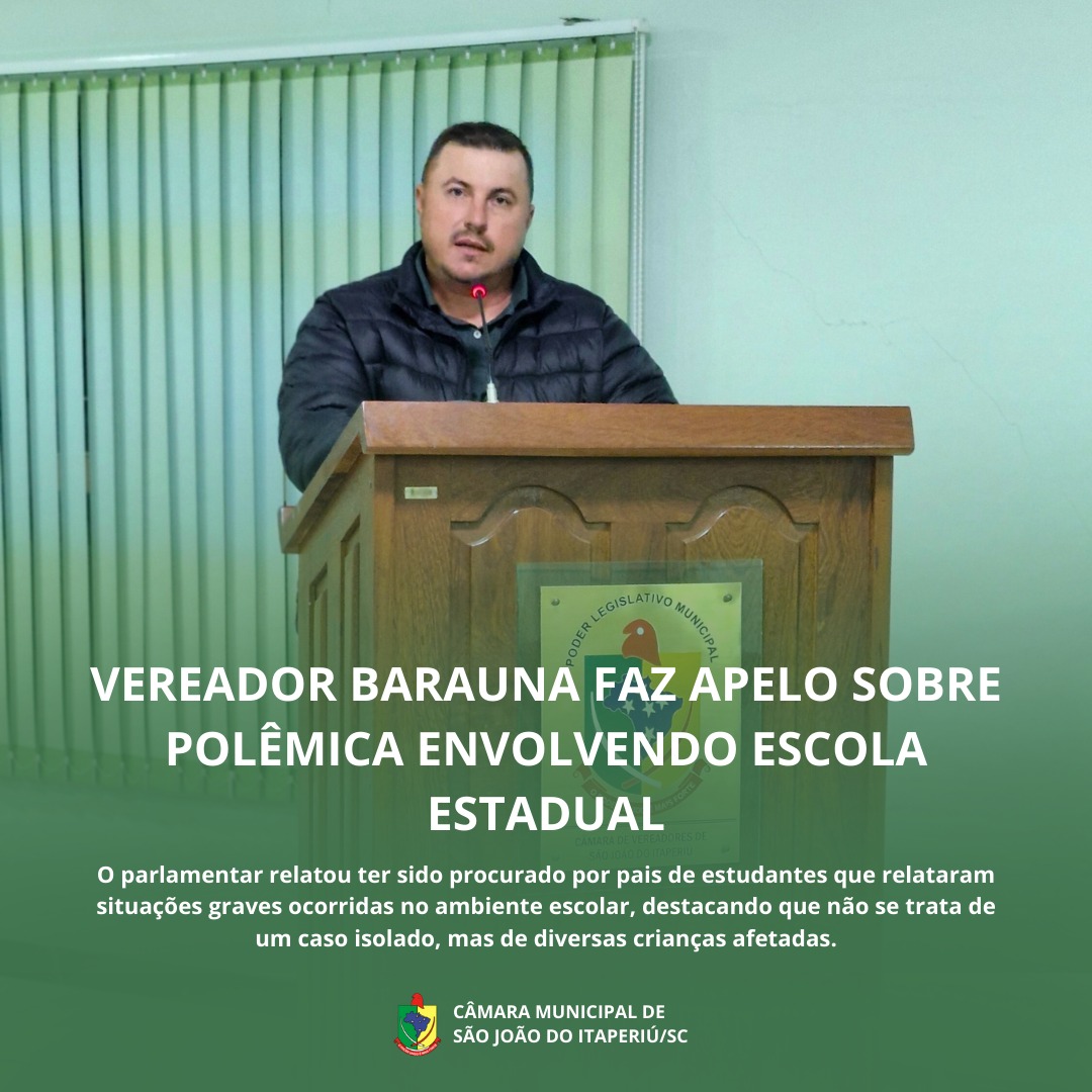 Vereador Sergio Barauna cobra esclarecimentos sobre denúncias em escola estadual