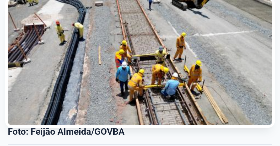 Obras do VLT de Salvador atingem 18% de execução e mantêm ritmo acelerado